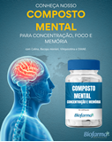 COMPOSTO MENTAL - CONCENTRAÇÃO E MEMÓRIA - 90 CÁPSULAS